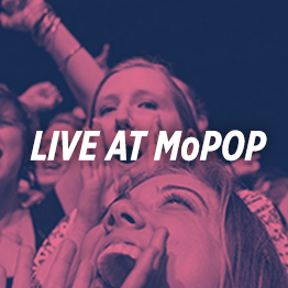 Live at MoPOP